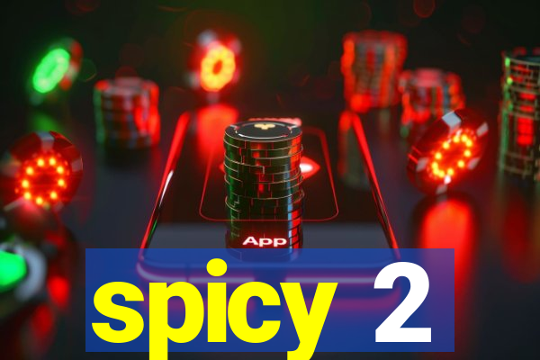 spicy 2